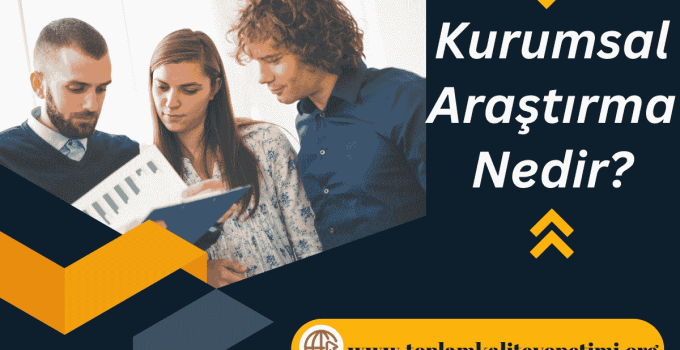 Kurumsal Araştırma: Stratejik Kararlar İçin Bilgi Gücü
