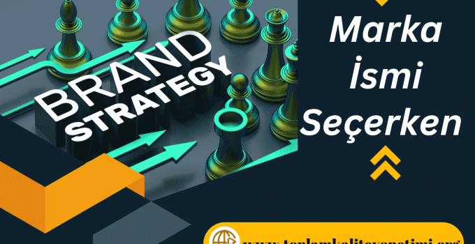 Marka İsmi Seçerken Dikkat Edilmesi Gerekenler: Başarılı Bir İsim Nasıl Bulunur?