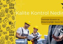 Kalite Kontrol Nedir? Üretimde Güvenin ve Mükemmelliğin Sessiz Gücü
